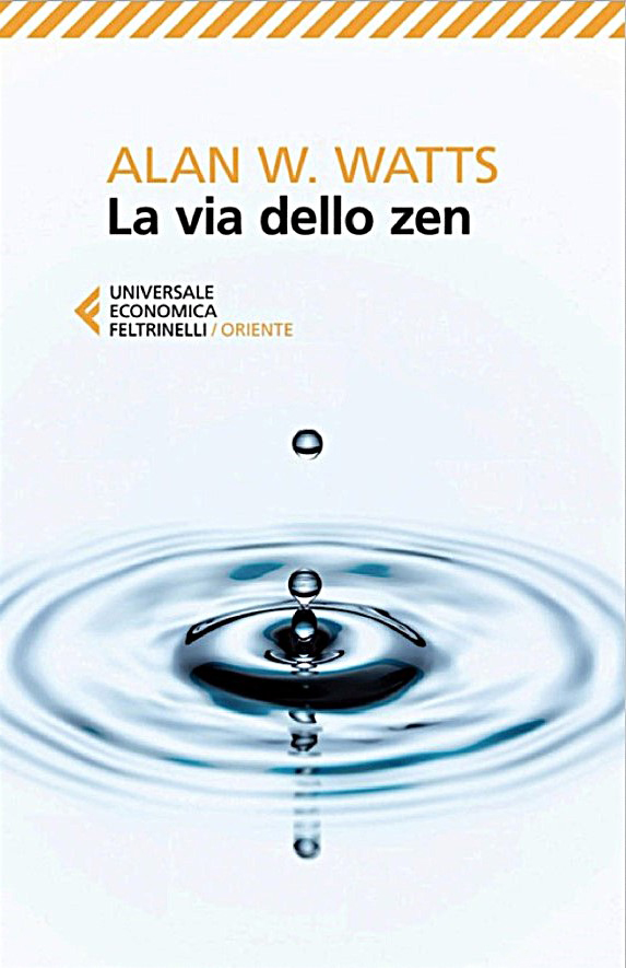La via dello zen - di Alan W. Watts La via dello zen - di Alan W. Watts